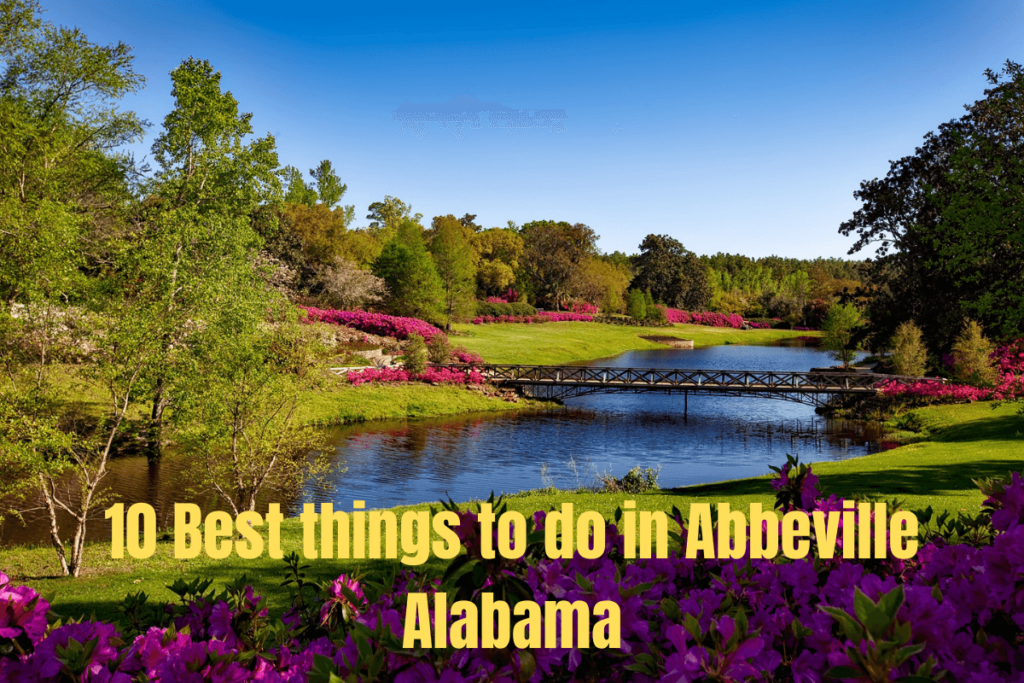 10 Best things to do in Abbeville, Alabama